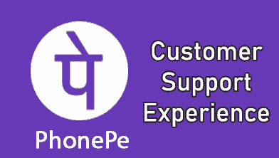 Phonepe Customer Support Experience