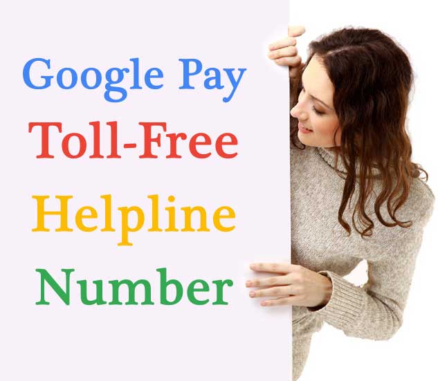 Google Pay Toll-Free Helpline Number