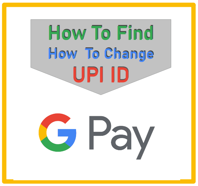 google Pay How to change fund UPI ID